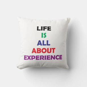 Life Is All About Experience Motivational Quote Cushion