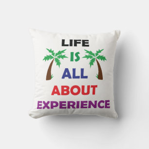 Life Is All About Experience Motivational Quote Cushion