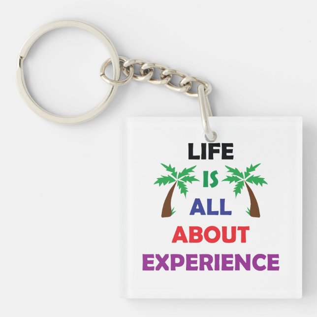 Life Is All About Experience Motivational Quote Key Ring (Front)