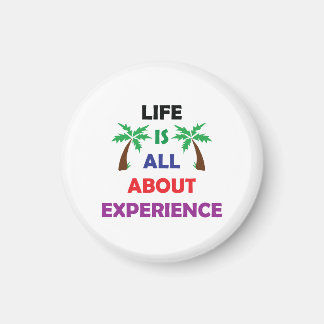 Life Is All About Experience Motivational Quote Magnet