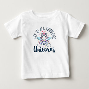 Life Is All Rainbows and Unicorns Cute Fantasy Baby T-Shirt