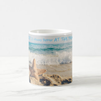 "Life is Always Better at the Beach" Coffee Mug