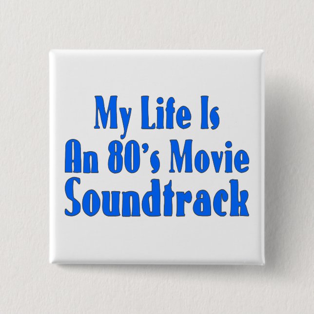 Life Is An 80's Movie Soundtrack 15 Cm Square Badge (Front)