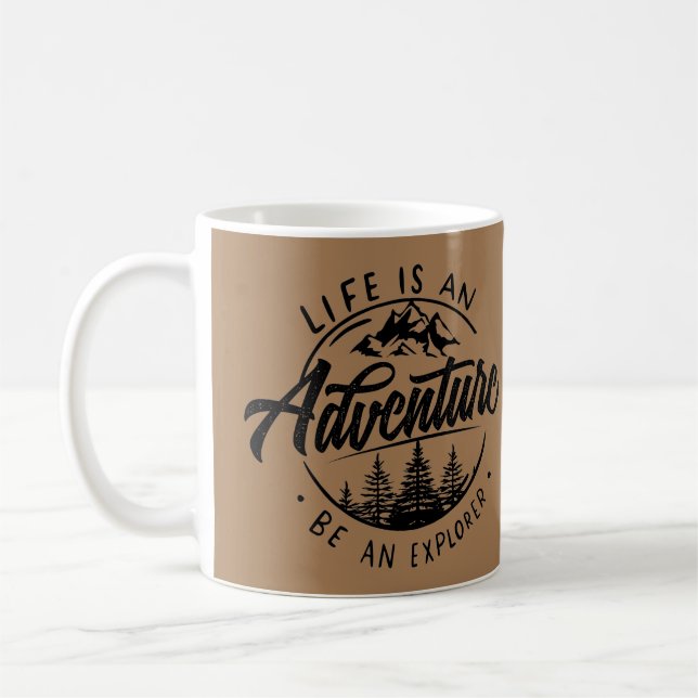 Life is an Adventure, Be an Explorer Coffee Mug (Left)