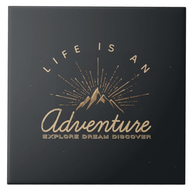 Life is an Adventure Explore Dream Discover Ceramic Tile (Front)