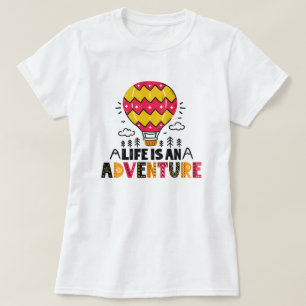 Life is an Adventure T-Shirt