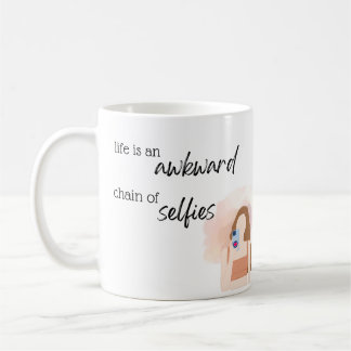 Life is an awkward chain of selfies Mug