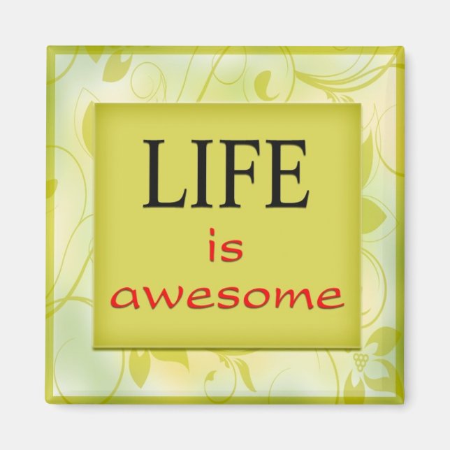 Life is awesome magnet (Front)