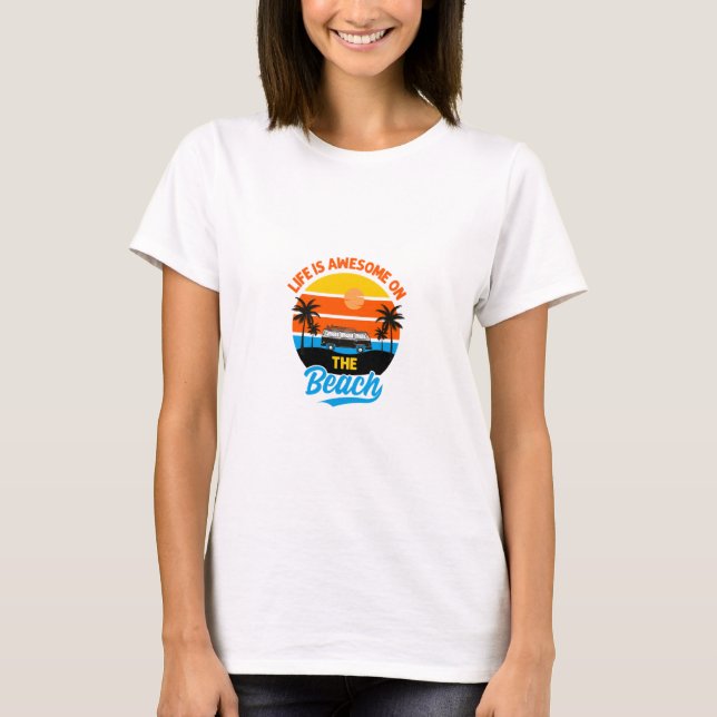 Life Is Awesome On The Beach Palm Trees Beach Bus  T-Shirt (Front)