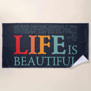 Life is beautiful beach towel