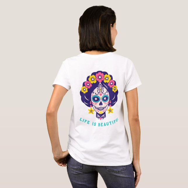 Life is Beautiful Bright Floral Sugar Skull Girl   T-Shirt (Back Full)
