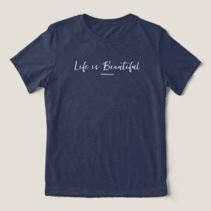 Life Is Beautiful Business Name Blog Brand Tri-Blend Shirt