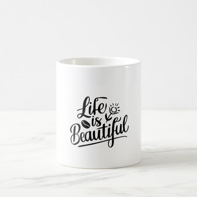 Life is Beautiful Coffee Mug (Center)