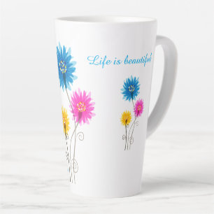 Life is beautiful have a blessed day flower latte mug