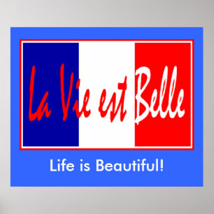 Life is Beautiful - La Vie est Belle! French Flag Poster