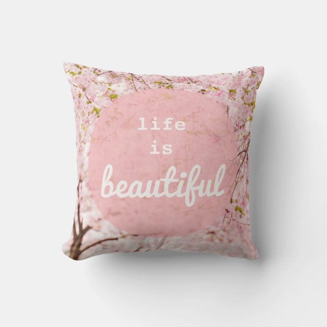 Life Is Beautiful Throw Pillow (Front)