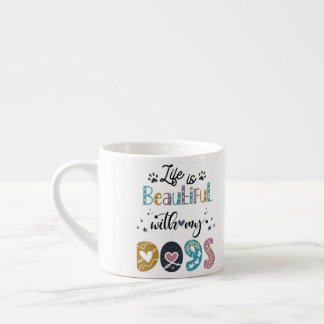 Life Is Beautiful With My Dogs mug