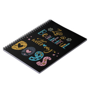 Life Is Beautiful With My Dogs Notebook