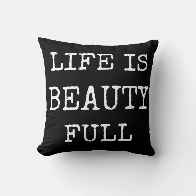 Life is Beauty Full - Black Words Pillow (Front)