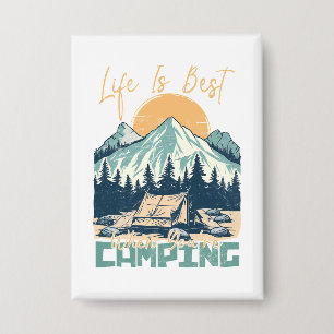 Life Is Best When You're Camping- Nature Adventure
