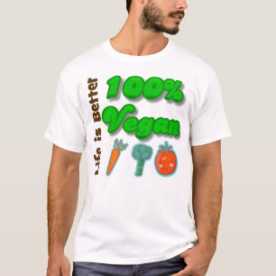 Life is Better 100 Percent Vegan T-Shirt