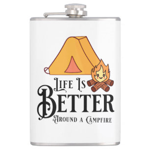 Life is Better around a Campfire Hip Flask