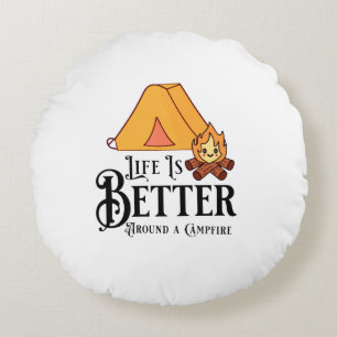 Life is Better around a Campfire Round Cushion