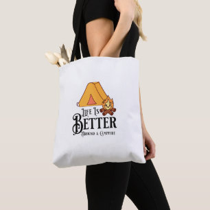 Life is Better around a Campfire Tote Bag