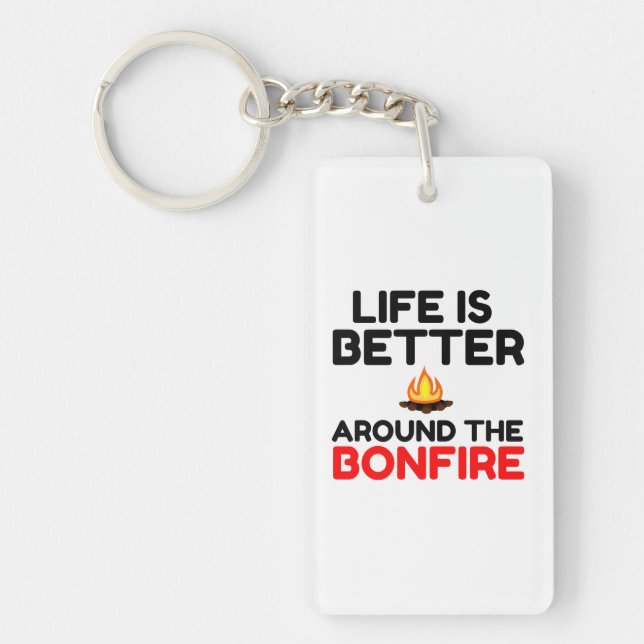 Life Is Better Around The Bonfire Key Ring (Front)