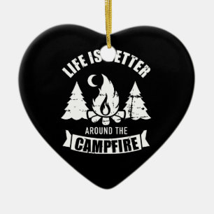 Life is better around the campfire camping ceramic ornament
