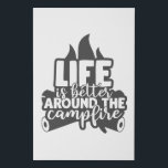 Life Is Better Around The Campfire Camping Faux Canvas Print<br><div class="desc">A humourous typography quote for campers featuring a bonfire,  that reads: "Life is better around the campfire".</div>
