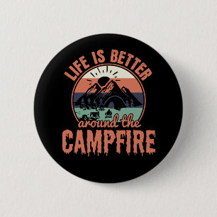 Life is better around the Campfire Camping Gifts 6 Cm Round Badge