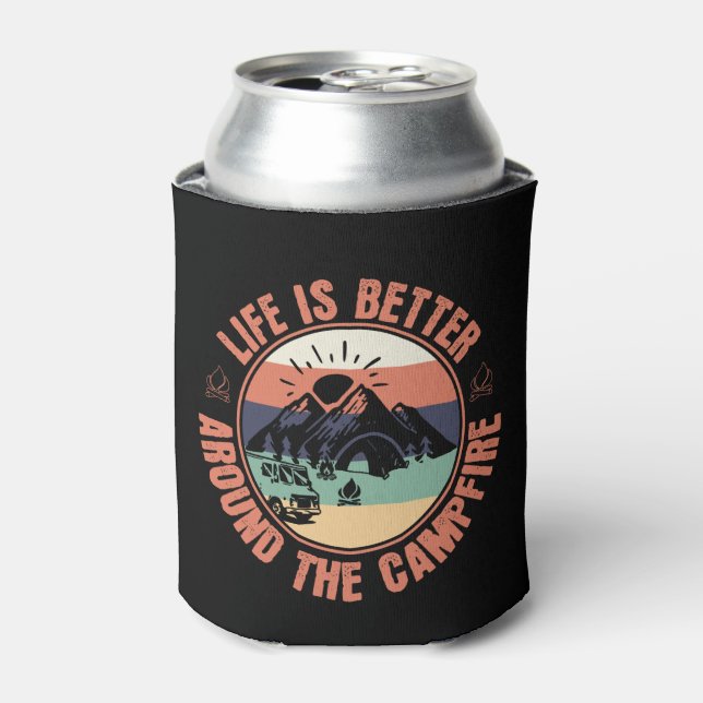 Life is better around the Campfire Camping Gifts Can Cooler (Can Front)