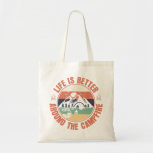 Life is better around the Campfire Camping Gifts Tote Bag