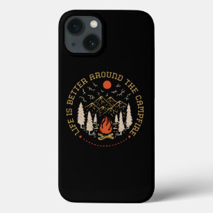 Life is Better Around The Campfire iPhone 13 Case