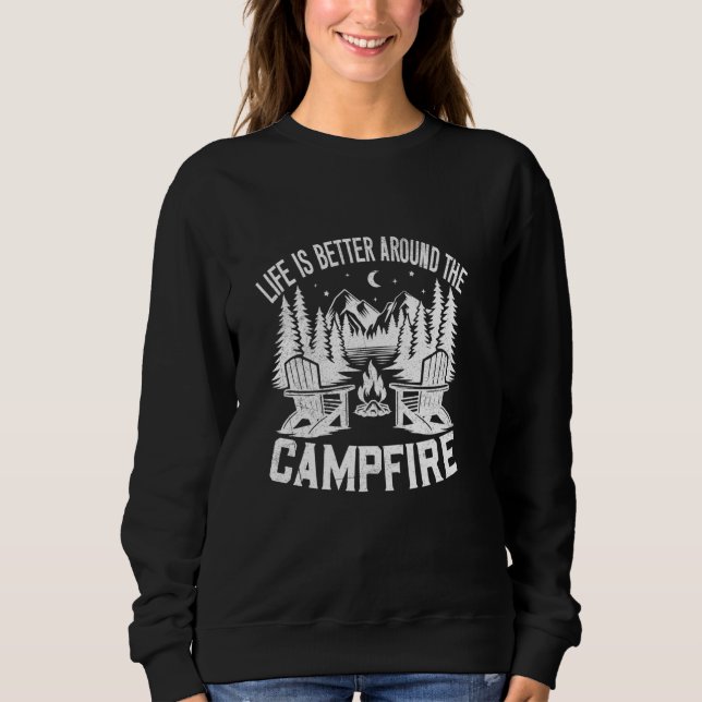 Life Is Better Around The Campfire Cool Family Mat Sweatshirt (Front)