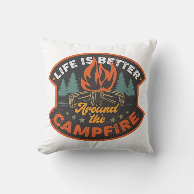 Life Is Better Around The Campfire Cushion (Front)