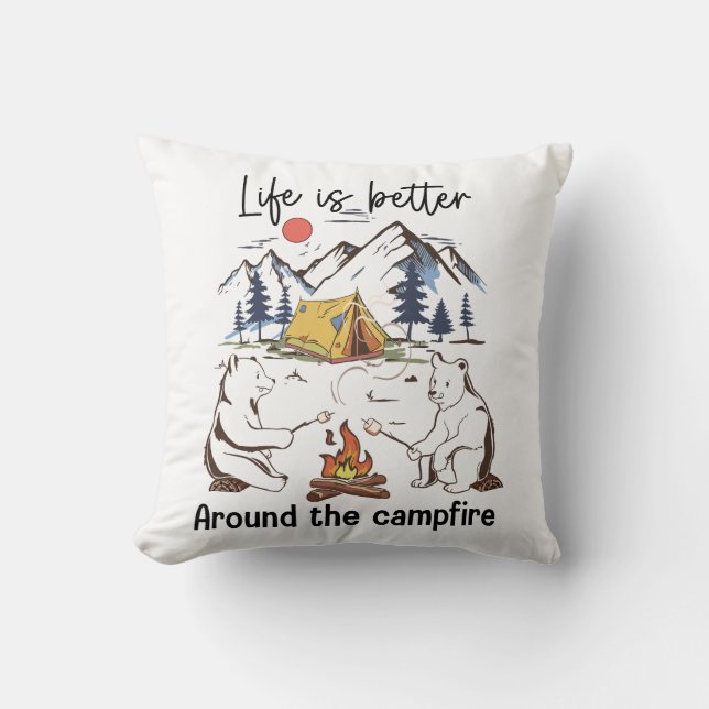 Life Is Better Around The Campfire Cushion (Front)