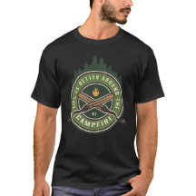 Life is better around the campfire T-Shirt
