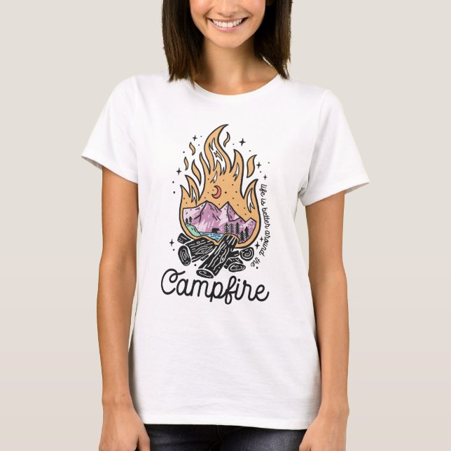 Life Is Better Around The Campfire T-Shirt (Front)