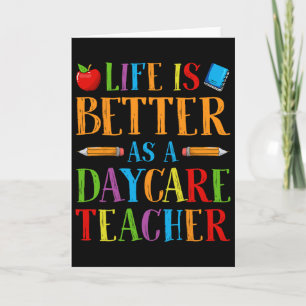 Life Is Better As A Daycare Teacher - Childcare Pr Card