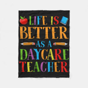 Life Is Better As A Daycare Teacher - Childcare Pr Fleece Blanket