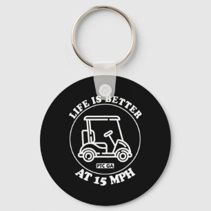 Life Is Better At 15 Mph Ptc Golf Cart Path Life  Key Ring