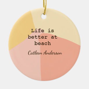 Life is better at beach yellow orange boho rustic ceramic ornament