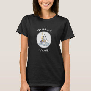 Life is Better at Camp Tent Campfire River T-Shirt