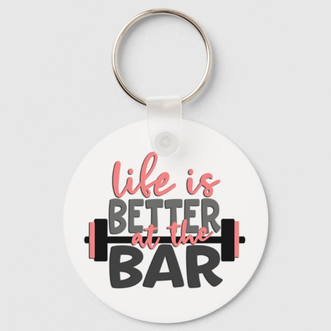 Life Is Better At The Bar Keychain (Front)
