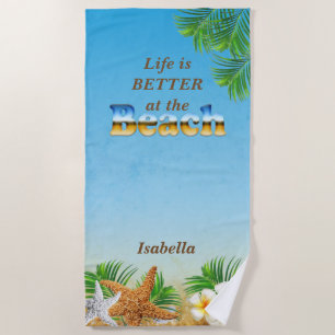 Life is Better at the Beach 🏝 Beach Towel