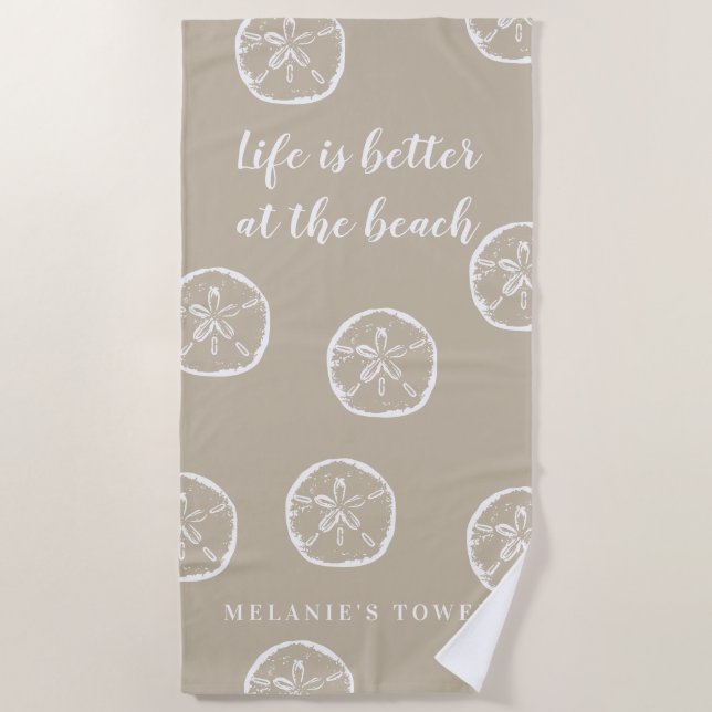 Life is better at the beach beige sand dollar beach towel (Front)