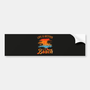Life is Better at The Beach Bumper Sticker