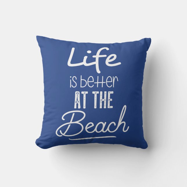 Life Is Better At The Beach Cushion (Front)
